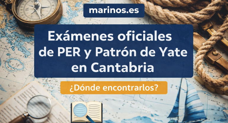 Exámenes PER y Patrón de Yate en Cantabria: dónde encontrarlos